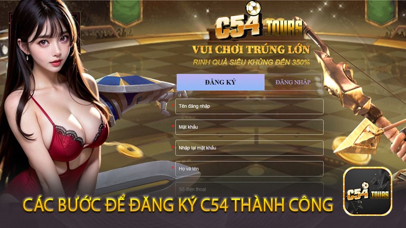 Đăng ký C54 - Chìa Khóa Mở Ra Thế Giới Cá Cược hoàn mỹ - c54.tours