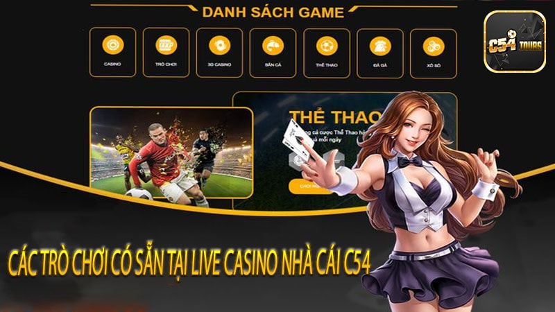 Tổng quan về live casino nhà cái c54 - c54.tours