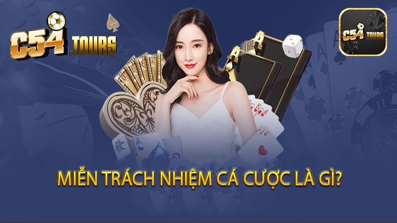 Miễn trách nhiệm cá cược Quy định, rủi ro và vai trò quan trọng - c54.tours