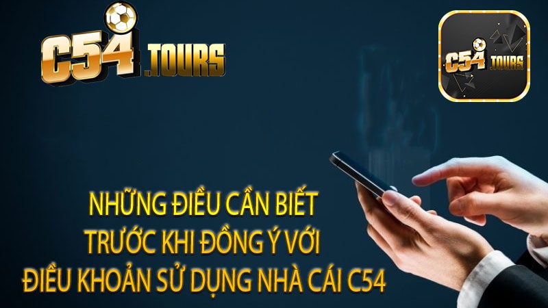 Điều khoản sử dụng nhà cái C54 - Uy tín An toàn tuyết đối - c54.tours