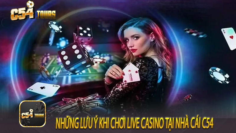 Tổng quan về live casino nhà cái c54 - c54.tours